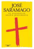 EL EVANGELIO SEGUN JESUCRISTO de SARAMAGO, JOSE 