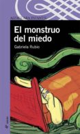 EL MONSTRUO DEL MIEDO de RUBIO, GABRIELA 