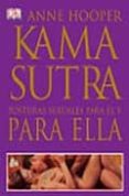 KAMA SUTRA POSTURAS SEXUALES PARA ELLA Y PARA EL de HOOPER, ANNE 