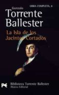 LA ISLA DE LOS JACINTOS CORTADOS (PREMIO NACIONAL NARRATIVA 1981) de TORRENTE BALLESTER, GONZALO 