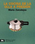 LA COCINA DE LA OLLA A PRESION (3 ED.) de ZARZALEJOS, MARIA 
