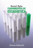 FUNDAMENTOS DE ESTADISTICA de PEA SANCHEZ DE RIVERA, DANIEL 