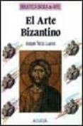 LE ARTE BIZANTINO de YARZA LUACES, JOAQUIN 