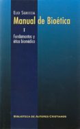 MANUAL DE BIOTICA. I: FUNDAMENTOS Y TICA BIOMDICA de SGRECCIA, ELIO 