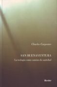 SAN BUENAVENTURA: LA TEOLOGIA COMO CAMINO DE SANTIDAD di CARPENTER, CHARLES 