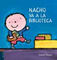 NACHO VA A LA BIBLIOTECA (NACHO Y LAURA 3) de SLEGERS, LIESBET 