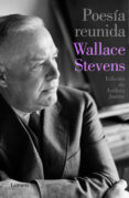 POESA REUNIDA de STEVENS, WALLACE 
