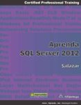 APRENDA SQL SERVER 2012 de SALAZAR, FRANCISCO 