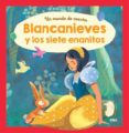 UN MUNDO DE CUENTOS: BLANCANIEVES Y LOS SIETE ENANITOS di VV.AA. 