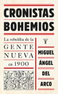 CRONISTAS BOHEMIOS di ARCO, MIGUEL ANGEL DEL 