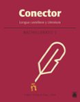 CONECTOR LENGUA Y LITERATURA 1 BACHILLERATO ED 2016 di VV.AA. 