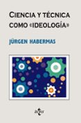 CIENCIA Y TECNICA COMO IDEOLOGIA (6 ED.) de HABERMAS, JURGEN 
