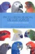ENCICLOPEDIA MUNDIAL DE LOS LOROS di RAVAZZI, G. 