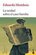 LA VERDAD SOBRE EL CASO SAVOLTA di MENDOZA, EDUARDO 