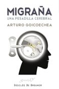 MIGRAA: UNA PESADILLA CEREBRAL di GOICOECHEA, ARTURO 