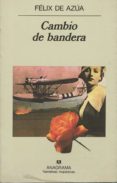 CAMBIO DE BANDERA de AZUA, FELIX DE 