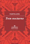 TREN NOCTURNO (LIMITADA) de AMIS, MARTIN 