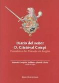 DIARIO DEL SEOR D. CRISTOVAL CRESPI DESDE EL DIA EN QUE FUE NOMB RADO di VV.AA. 