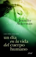 UN DIA EN LA VIDA DEL CUERPO HUMANO de ACKERMAN, JENNIFER G. 