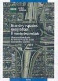 GRANDES ESPACIOS GEOGRAFICOS: EL MUNDO DESARROLLADO (UNIDAD DIDAC TICA 0144203UD03A01) de AZCARATE LUXAN, BLANCA 
