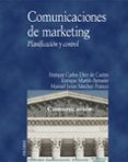 COMUNICACIONES DE MARKETING. PLANIFICACION Y CONTROL de DIEZ DE CASTRO, ENRIQUE  MARTIN ARMARIO, ENRIQUE 
