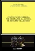 COMUNICACIN MEDIADA POR ORDENADOR: LA LENGUA, EL DISCURSO Y LA I MAGEN di VV.AA. 
