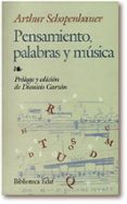 PENSAMIENTO, PALABRAS Y MUSICA de SCHOPENHAUER, ARTHUR 