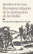 BREVISIMA RELACION DE LA DESTRUCCION DE LAS INDIAS de CASAS, BARTOLOME DE LAS 