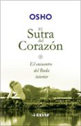 EL SUTRA DEL CORAZON: EL ENCUENTRO DEL BUDA INTERIOR de OSHO 