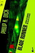 BLADE RUNNER: SUEAN LOS ANDROIDES CON OVEJAS ELECTRICAS? de DICK, PHILIP K. 