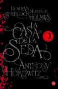 LA CASA DE LA SEDA  (TAPA DURA 2012) de HOROWITZ, ANTHONY 