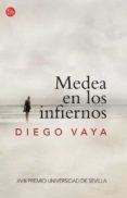 MEDEA EN LOS INFIERNOS (PREMIO UNIVERSIDAD DE SEVILLA) de VAYA, DIEGO 