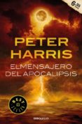 EL MENSAJERO DEL APOCALIPSIS de HARRIS, PETER 