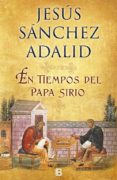 EN TIEMPOS DEL PAPA SIRIO de SANCHEZ ADALID, JESUS 