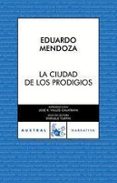 LA CIUDAD DE LOS PRODIGIOS de MENDOZA, EDUARDO 