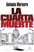 LA CUARTA MUERTE di MERCERO, ANTONIO 