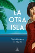 LA OTRA ISLA de HERREROS DE TEJADA, SILVIA 