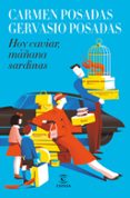 HOY CAVIAR, MAANA SARDINAS di POSADAS, CARMEN POSADAS, GERVASIO 
