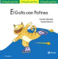 CHIQUICUENTOS 17 :EL GATO CON PATINES de MORALES, CARMEN 
