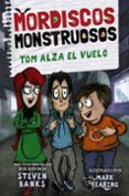 MORDISCOS MONSTRUOSOS 2. TOM ALZA EL VUELO di BANKS, STEVEN 