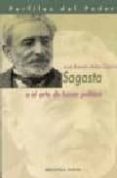 SAGASTA O EL ARTE DE HACER POLITICA de MILAN GARCIA, JOSE RAMON 