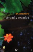 VERDAD Y REALIDAD de KRISHNAMURTI, JIDDU 