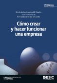 COMO CREAR Y HACER FUNCIONAR UNA EMPRESA (9 ED. REV. AMP.) di GIL ESTALLO, MARIA DE LOS ANGELES  GINER DE LA FUENTE, FERNANDO 