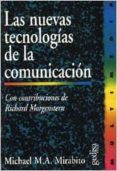 LAS NUEVAS TECNOLOGIAS DE LA COMUNICACION de MIRABITO, MICHAEL M.A. 