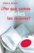 POR QUE SOMOS INFIELES LAS MUJERES? de RUNTE, GISELA 