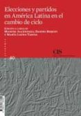 ELECCIONES Y PARTIDOS EN AMERICA LATINA EN EL CAMBIO DE CICLO di ALCANTARA, MANUEL 