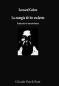 LA ENERGIA DE LOS ESCLAVOS (3 ED.) de COHEN, LEONARD 