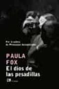 EL DIOS DE LAS PESADILLAS de FOX, PAULA 