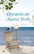 DIVORCIO EN NUEVA YORK di SCHINE, CATHLEEN 