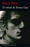 EL RETRATO DE DORIAN GRAY (2 ED.) di WILDE, OSCAR 